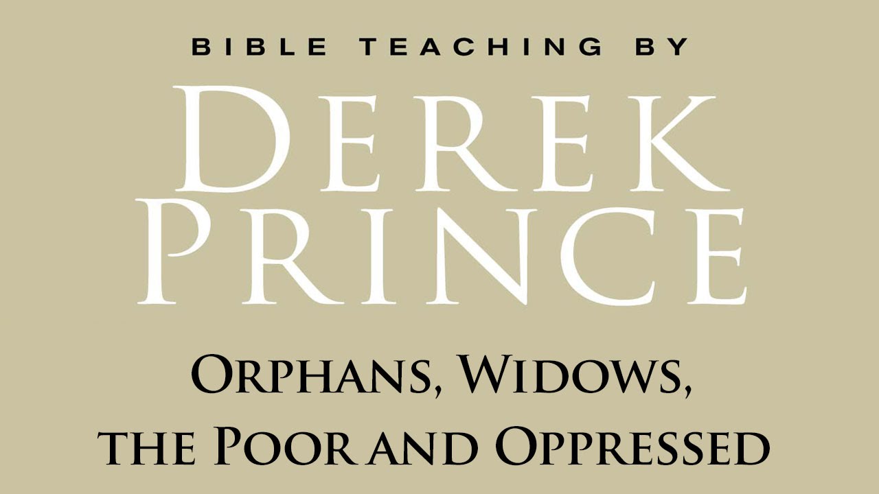 Orphans, Widows, the Poor and Oppressed