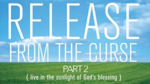 Release from the Curse, Part 2