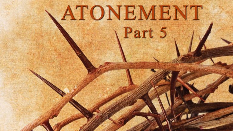 Atonement, Part 5 – Poverty vs. Abundance/Shame vs. Glory