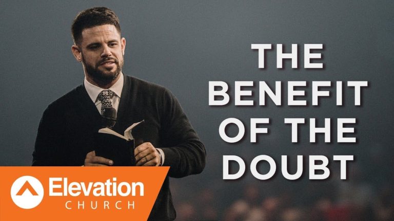 The Benefit Of The Doubt | Pastor Steven Furtick