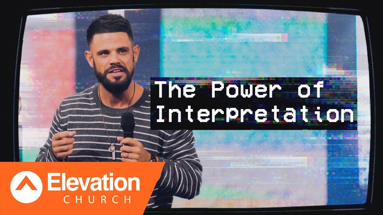 The Power of Interpretation | Pastor Steven Furtick