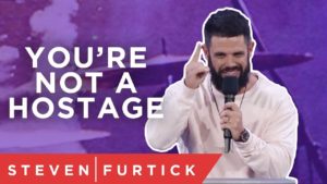 You’re Not A Hostage | Pastor Steven Furtick