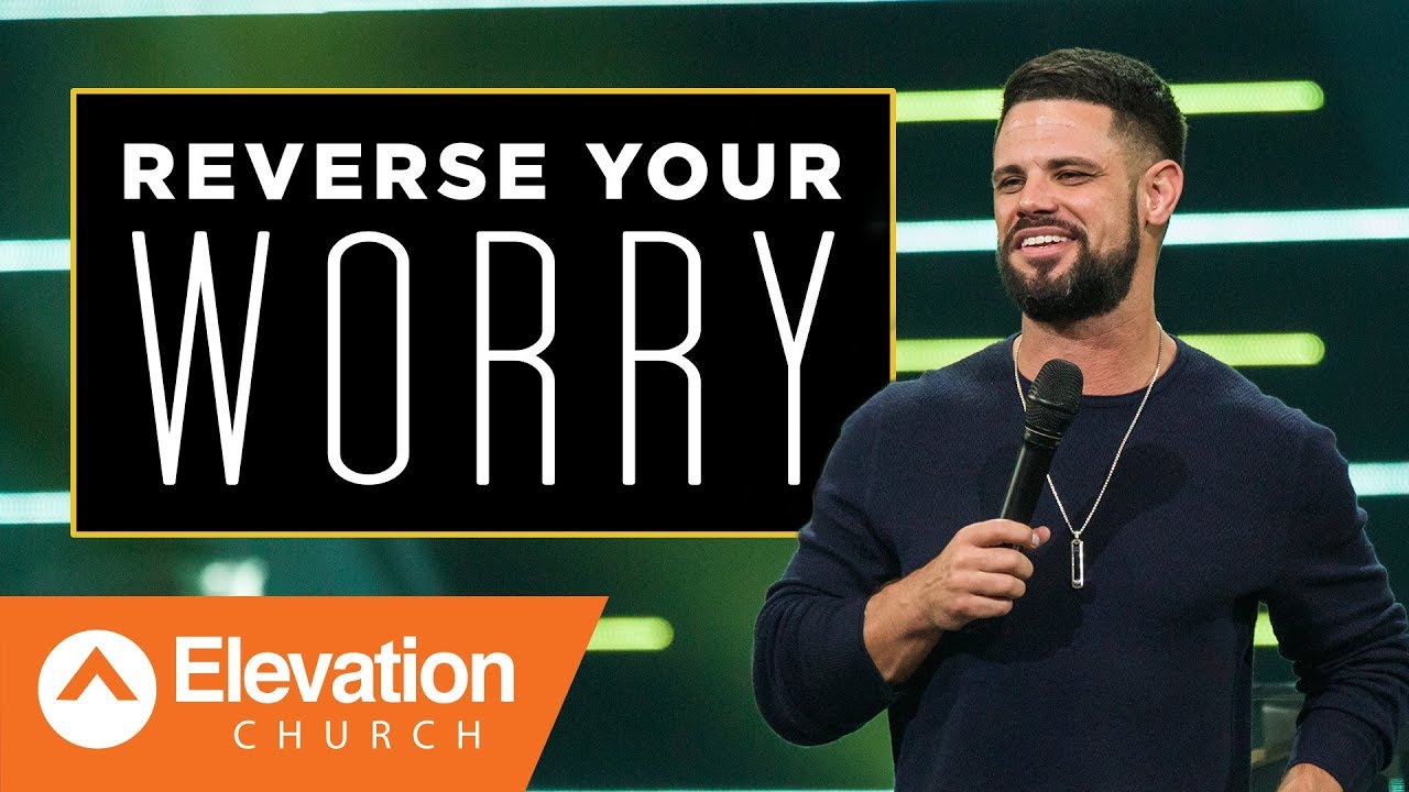 Reverse Your Worry | Gamechanger | Pastor Steven Furtick