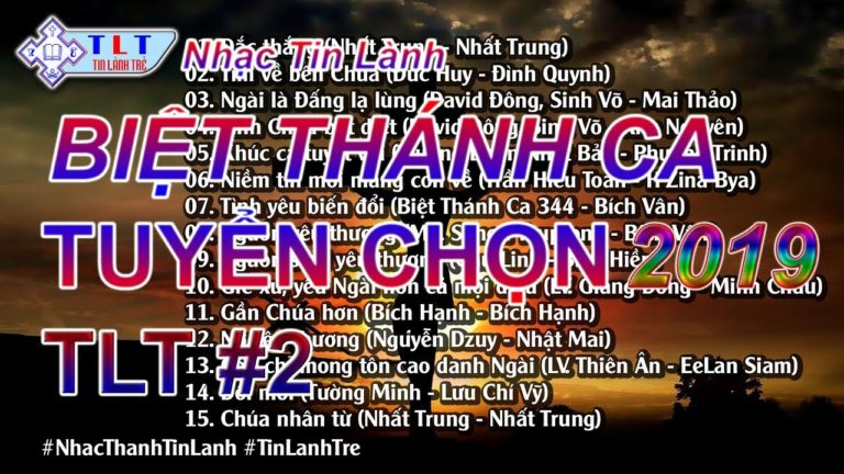 Tin Lành Trẻ BIỆT THÁNH CA TUYỂN CHỌN 2019 TLT #2 || Nhạc Thánh Tin Lành