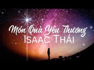 ( NHẠC GIÁNG SINH ) Món Quà Yêu Thương – Isaac Thái – Sáng tác Đinh Nhật Rol