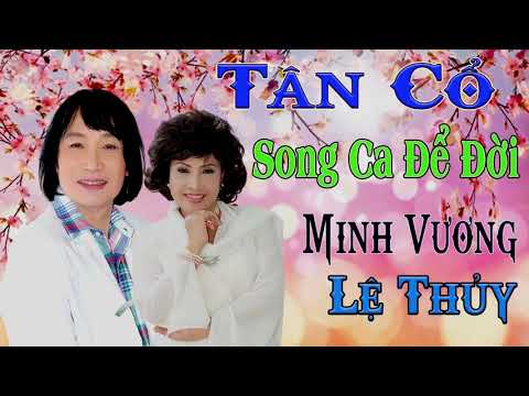 ca cổ cải lương Thế Hệ Vàng : Minh Vương Lệ Thủy | tân cổ giao duyên ca vọng cổ Nghe Ngủ Luôn