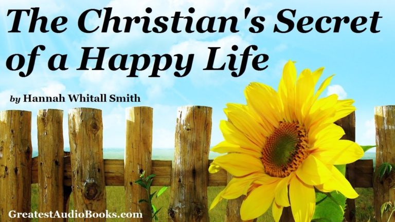 THE CHRISTIAN’S SECRET OF A HAPPY LIFE – FULL AudioBook | Greatest Audio Books