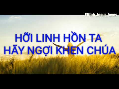 Hỡi linh Hồn Ta Hãy Ngơi khen