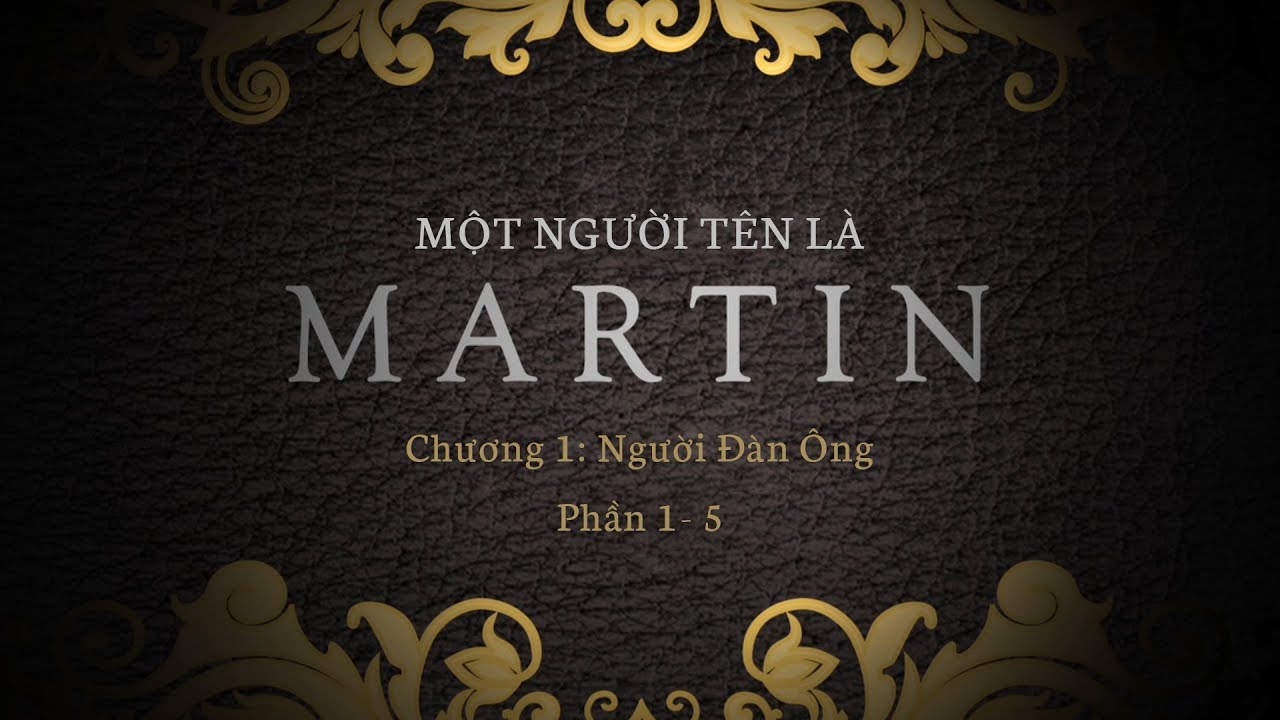 Cuộc đời Martin Luther và cuộc cải chính Tin Lành – Phần 1-5