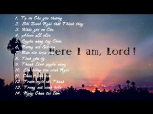 Nhạc Thánh Tin Lành – [I AM HERE] – Con ở đây bởi ân điển Chúa…