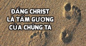 Đấng Christ là tấm gương cho chúng ta