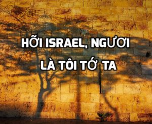 Hỡi Israel, ngươi là tôi tớ Ta!