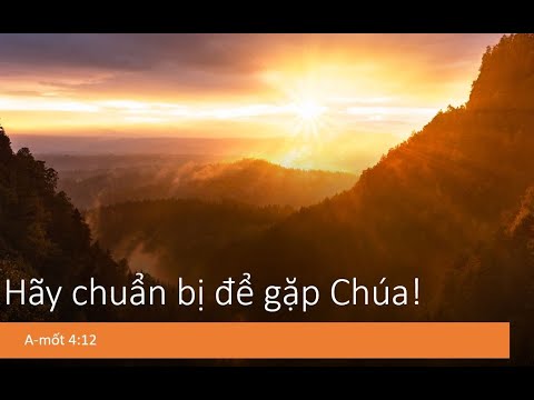 Hãy chuẩn bị để gặp Chúa!