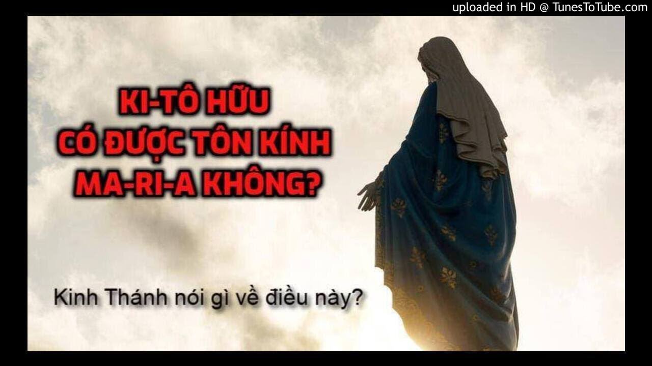 Ki-tô hữu có được tôn kính Maria không?