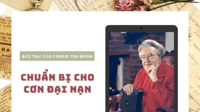 BỨC THƯ CỦA BÀ CORRIE TEN BOOM // CHUẨN BỊ CHO CƠN ĐẠI NẠN