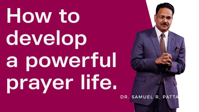 How to develop a powerful prayer life | Short insight by Dr. Samuel R. Patta