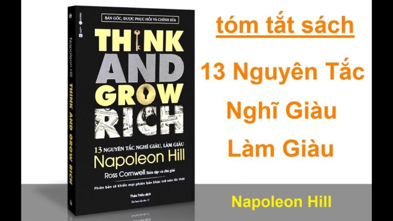 Tóm Tắt Sách 13 Nguyên Tắc Nghĩ Giàu Làm Giàu – Thing And Grow Rich của Napoleon Hill