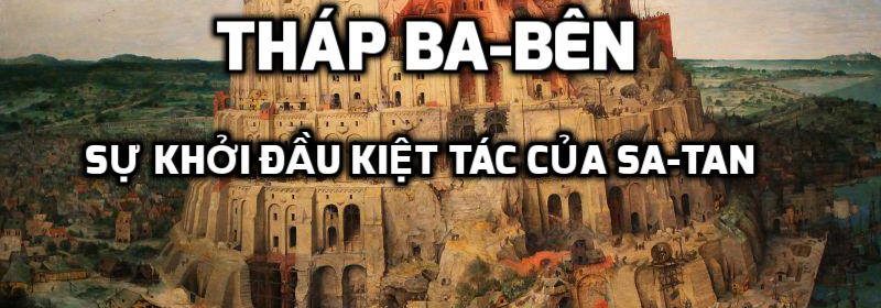 Tháp Ba-bên – Sự khởi đầu kiệt tác của Sa-tan