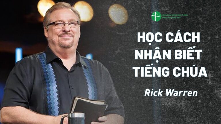 Bài Giảng: Học Cách Nhận Biết Tiếng Chúa | Mục Sư Rick Warren