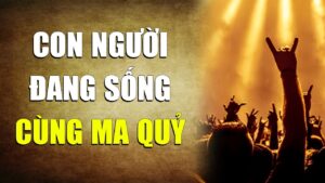 Nhân loại chúng ta đang sống cùng ma quỷ