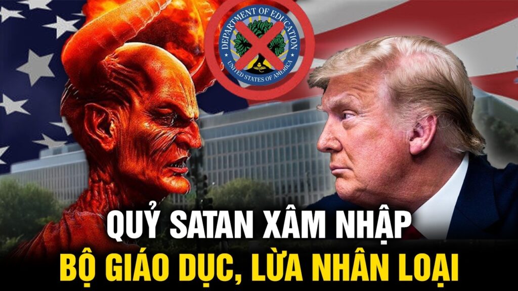 TT Trump xóa sổ Bộ Giáo dục để chống lại sự lừa dối của quỷ Satan